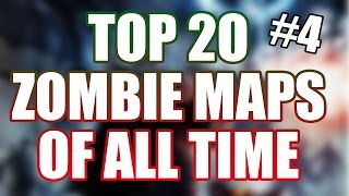 TOP 20 ZOMBIE MAPS OF ALL TIME  Part 4  4  1 [upl. by Ecirtael316]