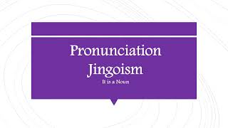 “Jingoism” Word Pronunciation [upl. by Eniamret]