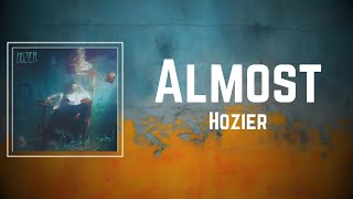 Hozier  Almost Lyrics [upl. by Pace867]