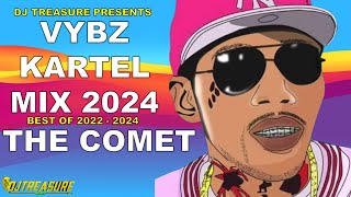 VYBZ KARTEL MIX 2024  VYBZ KARTEL  THE COMET EDITION  BEST OF 2022  2024  DJ TREASURE [upl. by Anasus]