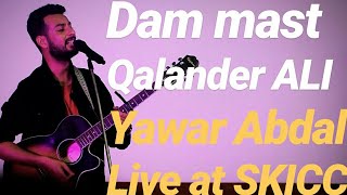 Yawar Abdal  Dam Mast Qalandar  Live at SKICC [upl. by Dean]