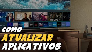 Como ATUALIZAR APLICATIVOS nas TVs SAMSUNG YouTube Netflix Prime Globo Play [upl. by Pittman970]