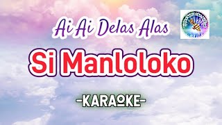 SI MANLOLOKO karaoke Aiai Delas Alas  tagalog song karaoke version [upl. by Girish]