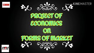 Forms of Market project of economics class 11th  by My Project Work [upl. by Iaka]