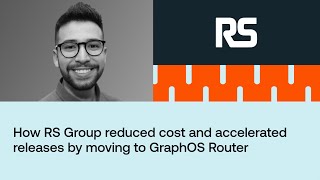 How RS Group reduced cost and accelerated releases by moving to GraphOS Router [upl. by Elman]