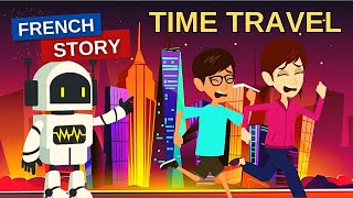 French Story  Time Travel  French Listening Speaking Conversation Practice [upl. by Uolymme]