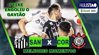 Santos x Corinthians  Melhores Momentos  Paulistão 2024 [upl. by Alyam]