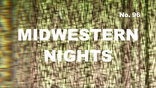 Episode 96  MIDWESTERN NIGHTS [upl. by Peh]