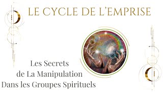 Le Cycle de L Emprise Les secrets de la manipulation dans les groupes spirituels [upl. by Candice]