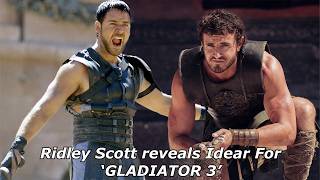 Ridley Scott reveals he is already developing an idea for ‘GLADIATOR 3’ [upl. by Manas]