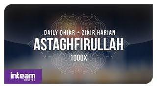 Daily Dhikr  Zikir Harian  Astaghfirullah 1000x الأذكار اليومية  أستغفر الله [upl. by Darwen632]