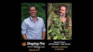 Shaping Fire EP111  Cannabis Landraces in Practice with guest Jade Nectar [upl. by Formica856]