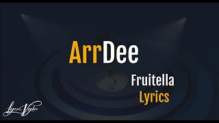 ArrDee  Fruitella Lyrics [upl. by Adia]