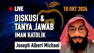 Joseph Albert Michael Live 10 Okt 2024  Diskusi Iman Katolik [upl. by Eliathan834]