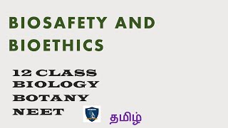 Biosafety and Bioethics in Tamil I Plant Tissue Culture I Botany I Class 12  NEET [upl. by Nimrac]