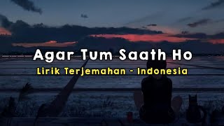 Agar Tum Saath Ho  Tamasha  Lirik  Terjemahan Indonesia [upl. by Ragse796]