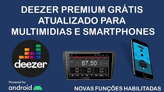 DEEZER PREMIUM ATUALIZADO PARA CENTRAIS MULTIMIDIAS ANDROID  NOVAS FUNÇÕES HABILITADAS [upl. by Stefa]