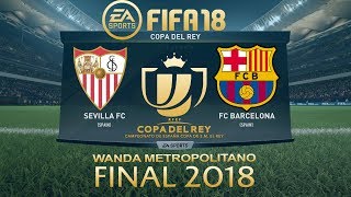 FIFA 18 Sevilla vs Barcelona  Copa del Rey Final 2018  PS4 Full Match [upl. by Araihc671]