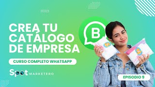 Crea tu Catálogo de productos en WhatsApp Business  CURSO COMPLETO  SPOTMARKETERO [upl. by Aihsar]