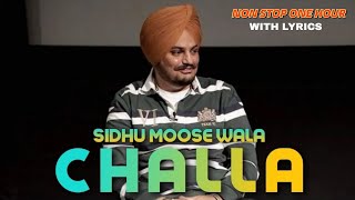 Challa sidhu moose wala new song  challa Song lyrics  Challa gal di ve gani  Non Stop One Hour [upl. by James287]