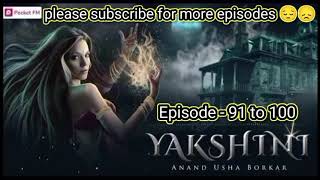 yakshini pocket fm story episode 91 to 100 yakshini yakshinihorrorstory yakshinistory [upl. by Niwre]