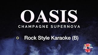 Oasis  Champagne Supernova  Rock Style  Karaoke Version B [upl. by Chelsey480]