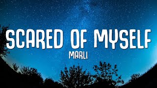 Marli  Scared of Myself Lyrics [upl. by Booze]