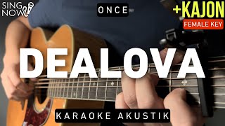 Dealova  Once Karaoke Akustik  Kajon Female Key [upl. by Mart]