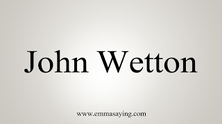 How to Pronounce John Wetton [upl. by Corissa817]