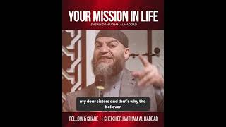 What is Your Mission in Life  Sheikh DrHaitham Al Haddad [upl. by Sapowith508]