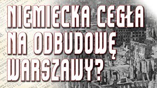 💡 Warszawa z niemieckich cegieł Czy rozbiórka Ziem Odzyskanych to fakt [upl. by Assetak]