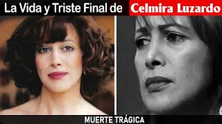 La Vida y El Triste Final de Celmira Luzardo  MUERTE TRÁGICA [upl. by Rotsen874]