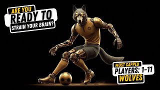 Wolverhampton Wanderers quiz with answers RU a Wolves FC baller PROVE IT HERE [upl. by Erret]