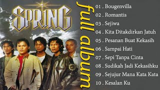 Spring Full Album  Koleksi Lagu Terbaik Kumpulan Spring Sejiwa Romantis Bougenvilla [upl. by Muryh]