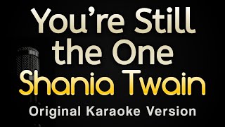 You’re Still the One  Shania Twain Karaoke Songs With Lyrics  Original Key [upl. by Nelg765]