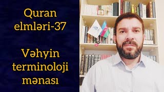 Quran elmleri37 Vehyin terminoloji menasi [upl. by Emilee832]