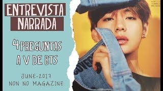 4 Preguntas hechas a V de BTS ENTREVISTA NARRADA [upl. by Ailefo]