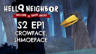 S2 EP1  Crowface Shmoeface  Hello Neighbor Cartoon  Welcome to Raven Brooks [upl. by Llertnahs]