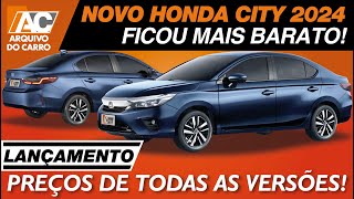 LANÇAMENTO HONDA CITY 2024 FICOU MAIS BARATO VEJA PREÇOS DE TODAS AS VERSÕES [upl. by Cooke]