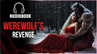 Werewolfs Revenge  Werewolf Shifter Romance Audiobook [upl. by Anse]