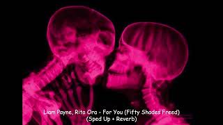 Liam Payne Rita Ora  For You Fifty Shades Freed Sped Up  Reverb [upl. by Minta431]