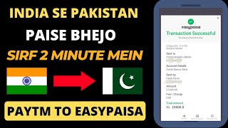 how to send money India to Pakistan  India Se Pakistan Paisa Kaise Bheje 2024  Paytm Easypaisa [upl. by Teador625]