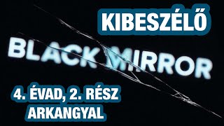 Black mirror 4 évad 2 rész kibeszélő Arkangel  Arkangyal [upl. by Lledrev534]