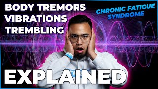 Internal Body Tremors Vibrations and Trembling Explained [upl. by Tran]