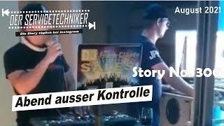 DER SERVICETECHNIKER Story No 300  Abend ausser Kontrolle [upl. by Fillbert739]