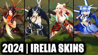 ALL IRELIA SKINS SPOTLIGHT 2024 League of Legends [upl. by Mountford]