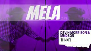 Devin Morrison amp Mndsgn  Thnkfl  MELA Music [upl. by Sufur]