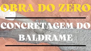 Obra Do Zero  Concretagem do baldrame  4 [upl. by Allets]