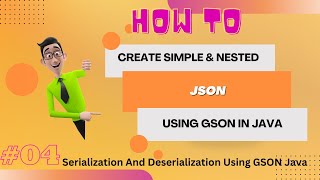 Serialization amp Deserialization Using GSON Java  Create Simple amp Nested JSON In Java  gson java [upl. by Willdon]