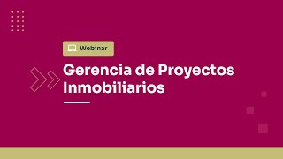 Webinar Gerencia de Proyectos Inmobiliarios [upl. by Nehpets]